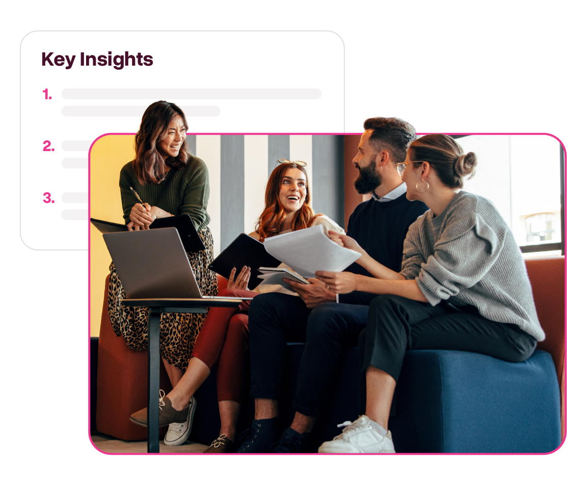 Insight when you need it.